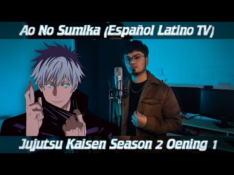 Alan Rojas - Ao No Sumika (Español Latino TV) Jujutsu Kaisen OP 3