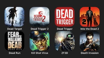 Dead Target, Dead Trigger 2, Dead Trigger, Into the Dead 2, Dead Run, Kill Shot Virus, ZF3D....
