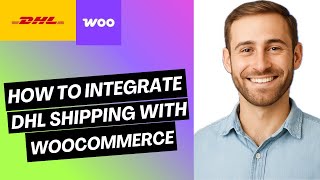 How To Integrate DHL Shipping With WooCommerce | Easy Guide 2025