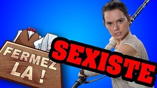 STAR WARS 8 SEXISTE - Mini FERMEZ LA [Le mois Star Wars]