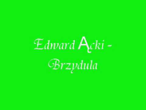 Edward Acki -Brzydula