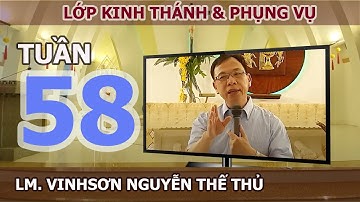 BỔNG LỄ, Ý LỄ, NHẪN GIÁM MỤC - TUẦN 58 - LM. VINH SƠN NGUYỄN THẾ THỦ
