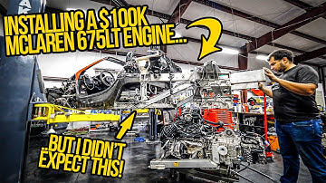 Installing My $100k Mclaren 675LT Engine Was Easy (Until It WASN