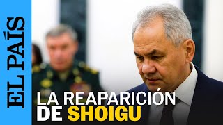 El exministro de Defensa ruso, Serguéi Shoigú, reaparece tras su destitución | EL PAÍS
