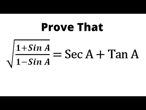 Prove that √((1+Sin A)/(1-Sin A)) = Sec A + Tan A