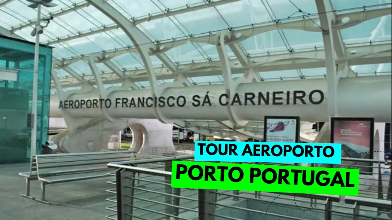 COMO É O AEROPORTO DO PORTO PORTUGAL OPO l TOUR PORTO AIRPORT FRANCISCO ...