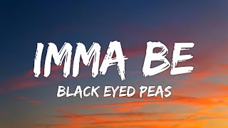 Black Eyed Peas - Imma Be (Lyrics)