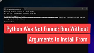 Python Was Not Found; Run Without Arguments to Install From The Microsoft Store FIXED