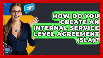How Do You Create An Internal Service Level Agreement (SLA)? - Customer Support Coach