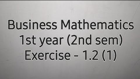 B.com (pass), 1st year (2nd sem), Business Mathematics, Ex. 1.2 (1), Mdu.