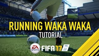 FIFA 17 | RUNNING WAKA WAKA TUTORIAL | PS4/XBOX ONE