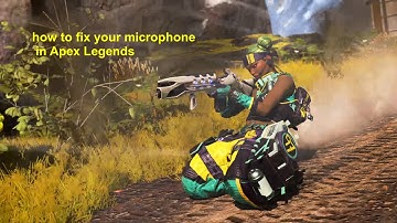 how to fix your mic in apex legends 2021