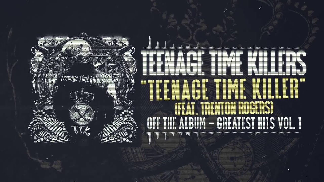 Teenage Time Killers - Teenage Time Killer feat. Trenton Rogers