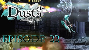 Dust: An Elysian Tail  Ep. 22 - Must Come To