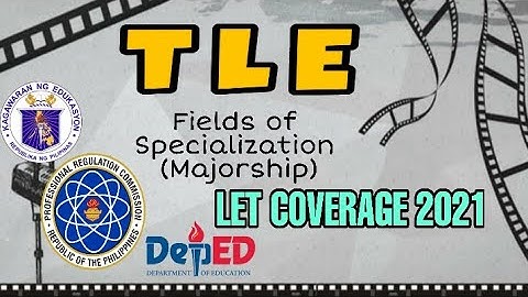 Coverage of LET Exam for TLE Major 2021