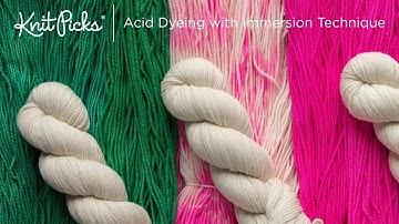 Acid Dyeing Knit Picks Bare Wool Yarn - Immersion Technique Tutorial