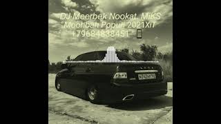 Dj Meerbek Nookat.MiKS🔥 Moonbah 🎶 Popuri 2021XiT💣😎