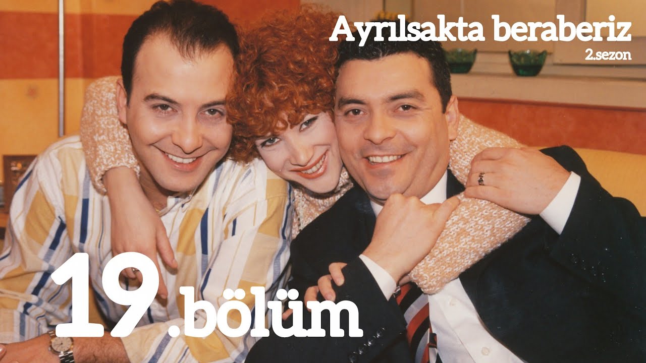 Ayrılsakta beraberiz 19.bölüm 2.sezon