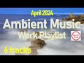 Ambient playlist for work royalty free ambient music fors