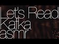 Lets read kafka asmr w extra ambient triggers