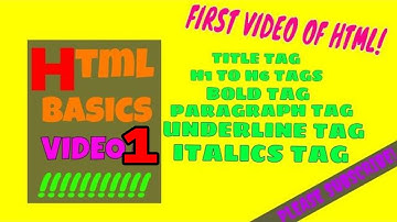 HTML VIDEO 1! | Title | Header 1-6 | Paragraph | Underline | Bold | Italics
