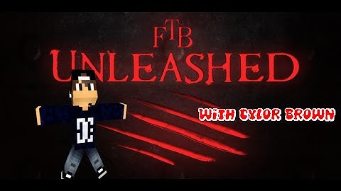 FTB UNLEASHED PART 1 FINALLY!!!!!