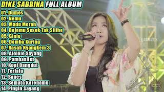 DIKE SABRINA FULL ALBUM TERBARU -  DUMES - NEMU - MADU MERAH