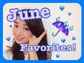 6月のお気にいり♡June Favorites!♡石井亜美