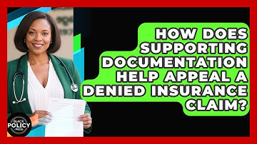How Does Supporting Documentation Help Appeal A Denied Insurance Claim? - Black Policy Pros