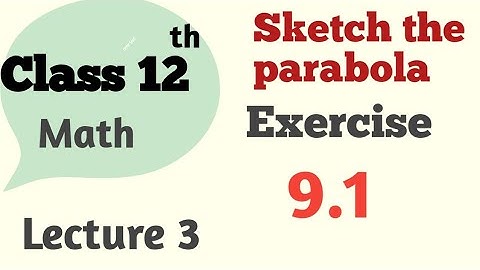 Sketch the parabola| chapter 9 Conic section 2| Exercise 9.1 Questions 1,2| Conic section Parabola