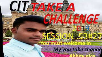 Abhay nice cit take a challenge session 53#cit27