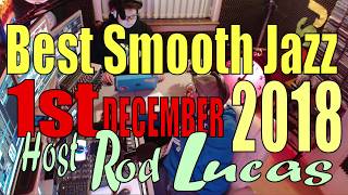 Best Smooth Jazz : 1st December 2018 With Host Rod Lucas