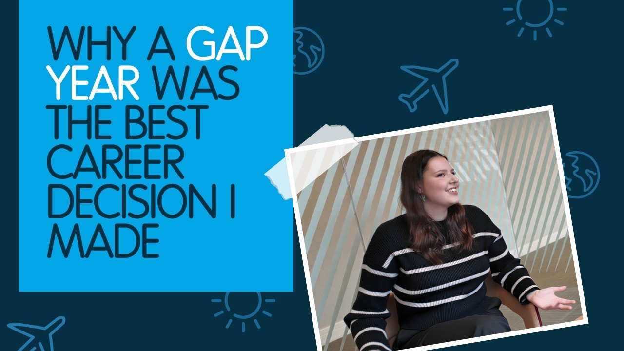 Why taking a gap year was the best career decision I made