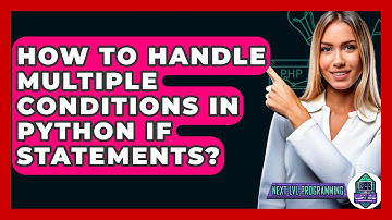 How To Handle Multiple Conditions In Python If Statements? - Next LVL Programming