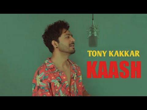 Kaash Lyrics  Tony Kakkar  Official Music Video  KAASH HUM MILTE HI NAHI
