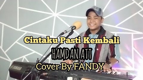 Cintaku Pasti Kembali_HAMDAN ATT Cover By FANDY