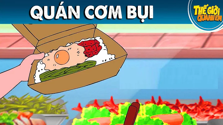 QUÁN CƠM CHỬI - Phim hoạt hình - Truyện cổ tích - Quà tặng cuộc sống - Khoảnh khắc kỳ diệu