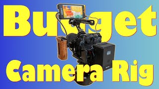 BUDGET CINEMATIC CAMERA RIG SETUP FOR BEGINNERS