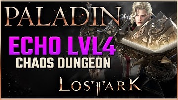 Chaos Dungeon Echo Level 4 PALADIN Endgame Gameplay | Lost Ark NA/EU Closed Beta