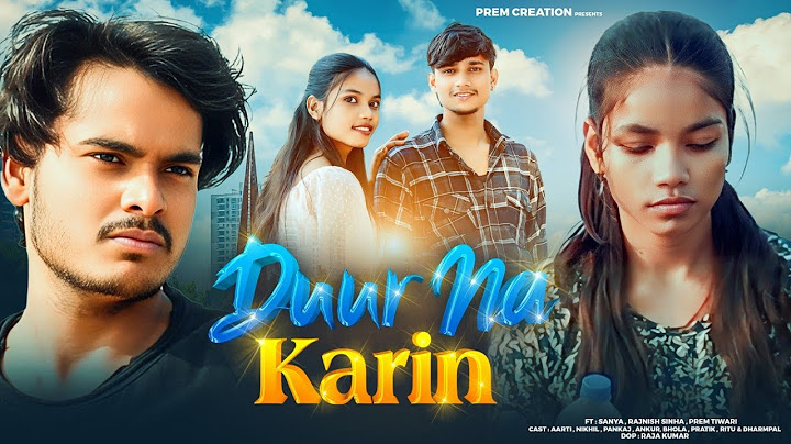 Duur na karin | Khel khel me | Prem Tiwari, Rajnish sinha & Sanya | PREM CREATION