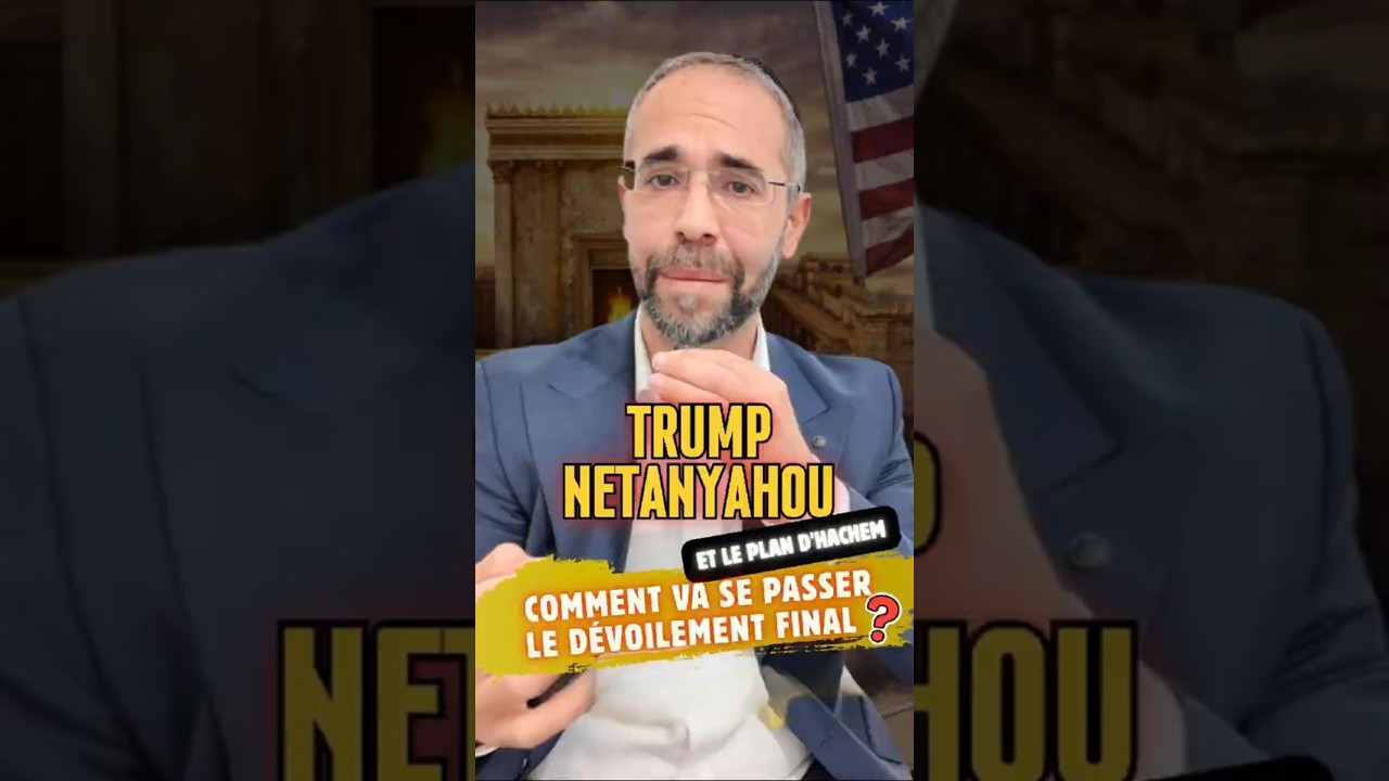 🚨 TRUMP/NETANYAHOU et le PLAN D'HASHEM 🔥Comment va se passer le dévoilement final ❓ - Rav Valensi