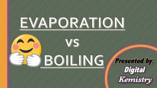 Evaporation vs Boiling - Chemistry | Digital Kemistry - Youtube