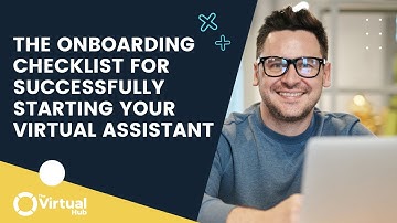 The Onboarding Checklist For Successfully Starting Your Virtual Assistant