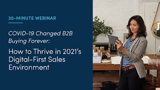 30-Minute Webinar: How COVID-19 Changed Your B2B Customers and Buying Cycles Forever