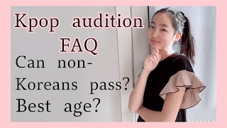 Answering YOUR KPOP AUDITION questions pt 1: Can nonKoreans audition? Age? Kpop audition FAQ