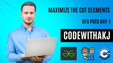 Maximize the Cut Segments | GFG POTD Day 1 | C++ | 16-08-2024
