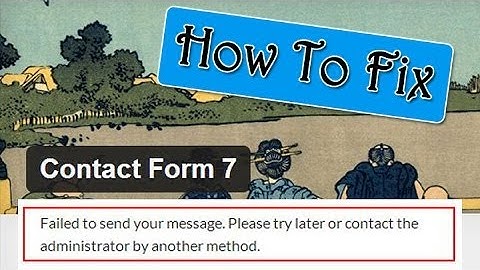 Fix Failed to send your message - Contact Form 7 Error