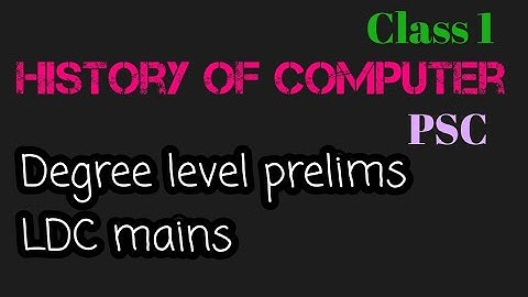 History Of Computer|kerala Psc Exams|Degree prelims & LDC Mains|