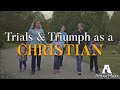 Trials &amp; Triumph as a Christian Today