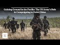 Gaining Ground in the Pacific: The US Army’s Role in Campaigning to Deter China